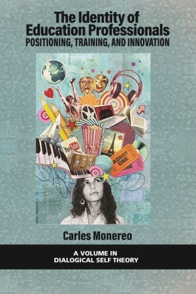 Cover for Carles Monereo · The Identity of Education Professionals: Positioning, Training, and Innovation - Dialogical Self Theory (Hardcover Book) (2022)
