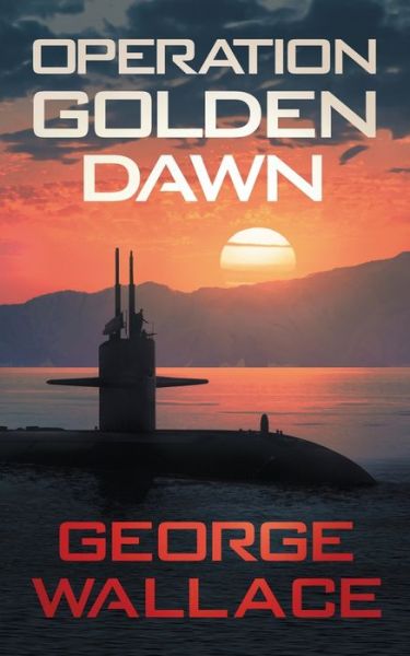 Operation Golden Dawn - George Wallace - Książki - Severn River Publishing - 9781648750311 - 13 października 2020