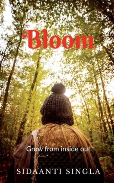 Cover for Sidaanti Singla · Bloom (Book) (2020)