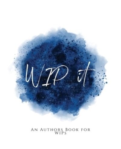 WIP It! - TeeCee Design Studio - Livros - Independently Published - 9781653600311 - 31 de dezembro de 2019