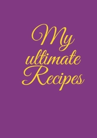 Cover for Funny Desings · My ultimate Recipes (Paperback Book) (2020)
