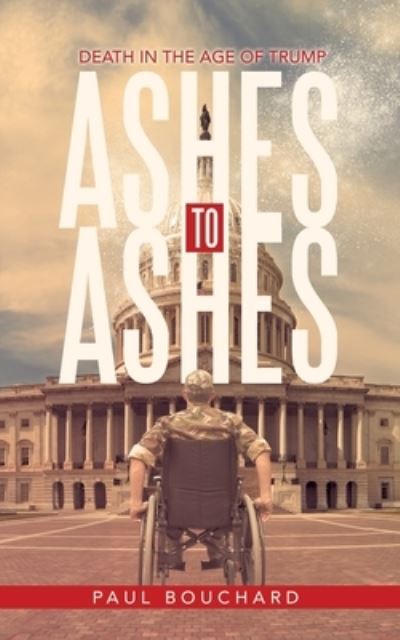 Ashes to Ashes - Paul Bouchard - Livros - Author Solutions Inc - 9781663229311 - 13 de fevereiro de 2022
