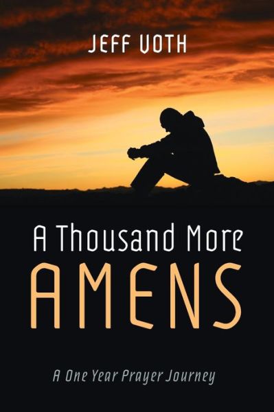 Cover for Jeff Voth · A Thousand More Amens: A One Year Prayer Journey (Hardcover Book) (2021)