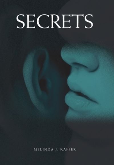 Cover for Melinda J. Kaffer · Secrets (Book) (2022)