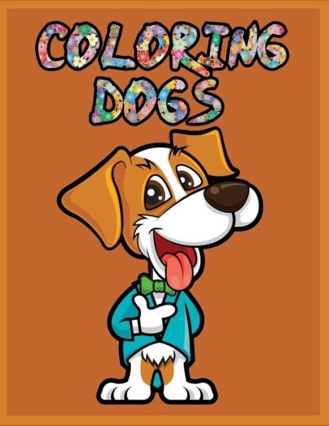 Cover for Yb · Coloring Dogs : Dog Coloring Book For Kids Puppies Coloring Book 60 Pages Coloring Book For Kids Animals Coloring For Kids (Pocketbok) (2019)