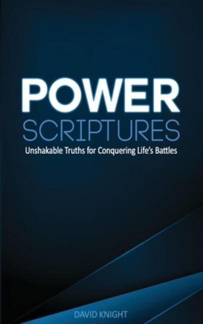 Power Scriptures - David Knight - Książki - Independently Published - 9781672410311 - 7 grudnia 2019