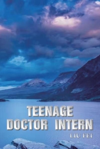 Cover for Liu Fei · Teenage Doctor Intern (Paperback Bog) (2019)