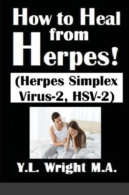 Cover for Y L Wright M a · How to Heal from Herpes! (Paperback Bog) (2022)