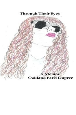 Cover for Oakland Paris Dupree · Through Their Eyes (Taschenbuch) (2019)