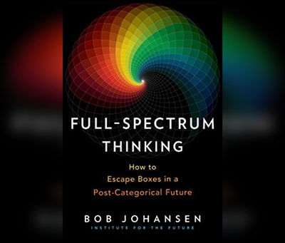 Full-Spectrum Thinking - Bob Johansen - Música - Dreamscape Media - 9781690595311 - 26 de mayo de 2020