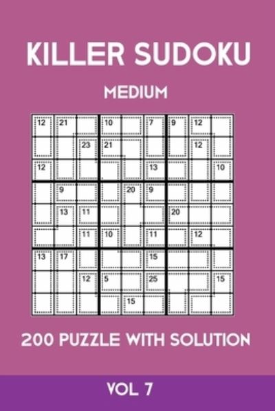 Killer Sudoku Medium 200 Puzzle WIth Solution Vol 7 - Tewebook Sumdoku - Bøger - Independently published - 9781701152311 - 19. oktober 2019
