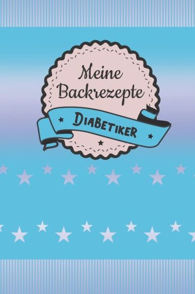 Cover for Rosinco Rezeptbucher · Meine Backrezepte Diabetiker (Paperback Book) (2019)