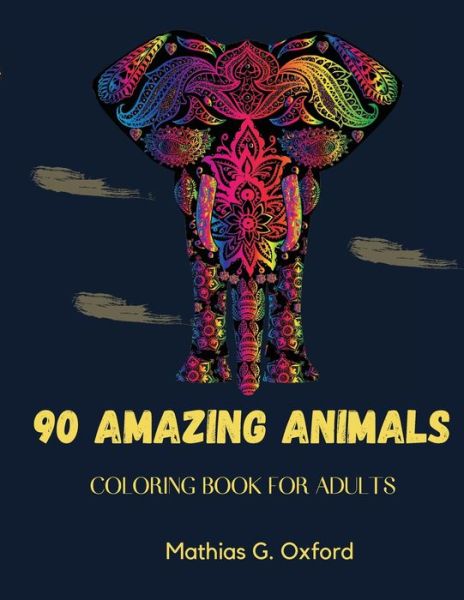 Cover for Mathias G Oxford · 90 Amazing Animals (Paperback Book) (2021)