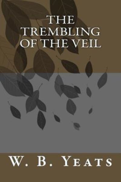 Cover for W B Yeats · The Trembling of the Veil (Paperback Book) (2018)