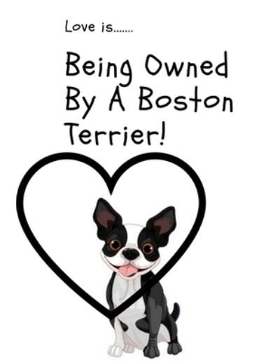 Cover for Grubby Pawz · Love is...Being Owned By A Boston Terrier (Paperback Book) (2018)