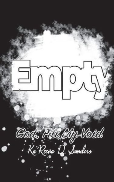 Cover for Ka?reena D Sanders · Empty, God Fill My Void (Paperback Book) (2018)