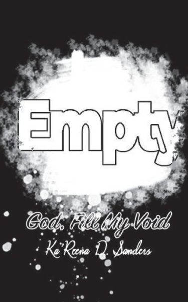 Cover for Ka?reena D Sanders · Empty, God Fill My Void (Pocketbok) (2018)