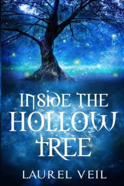 Cover for Laurel Veil · Inside the Hollow Tree (Book) (2019)