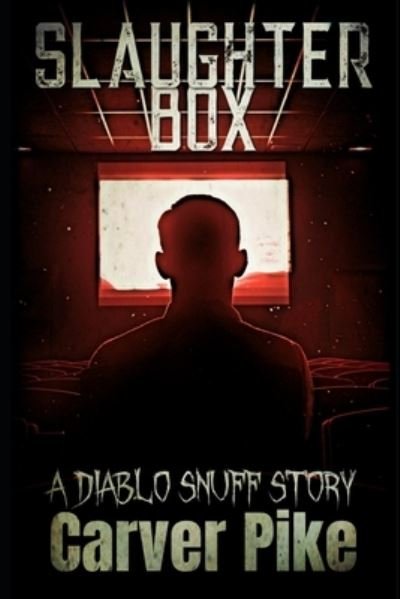 Cover for Carver Pike · Slaughter Box: A Diablo Snuff Story - Diablo Snuff (Taschenbuch) (2020)