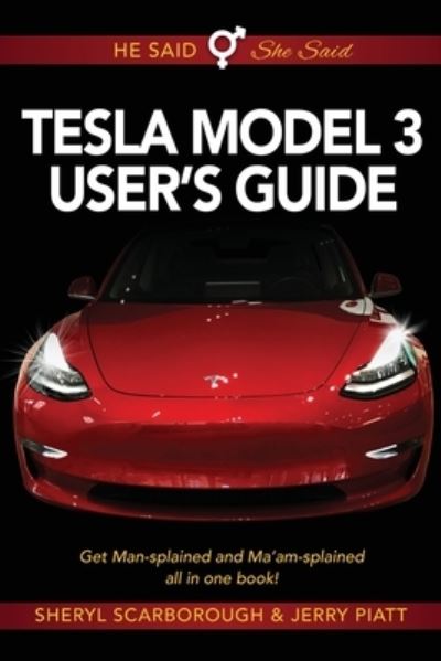 Cover for Sheryl Scarborough · He Said, She Said Tesla Model 3 User's Guide (Paperback Book) (2019)