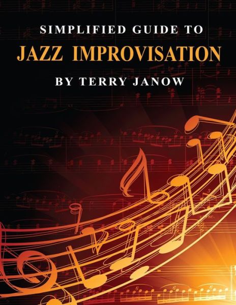 Cover for Terry Janow · Simplified Guide to Jazz Improvisation : Linear and Non-Linear (Paperback Book) (2020)