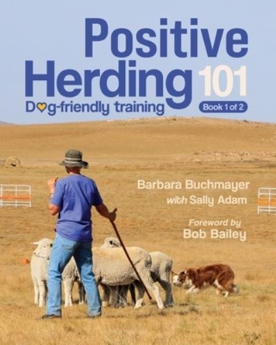 Cover for Barbara Buchmayer · Positive Herding 101: Dog-friendly training - Positive Herding Dog (Paperback Book) (2021)