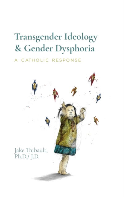 Cover for Jake Thibault · Transgender Ideology &amp; Gender Dysphoria (Hardcover Book) (2021)