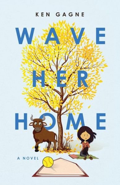 Ken Gagne · Wave Her Home (Bog) (2022)