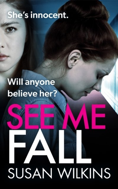 See Me Fall: She swears she’s innocent. But will anyone believe her? An utterly cracking psychological thriller - The Detective Jo Boden Case Files - Susan Wilkins - Bücher - Herkimer Limited - 9781739249311 - 24. Januar 2023