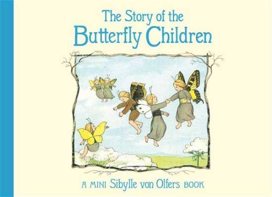 Cover for Sibylle von Olfers · The Story of the Butterfly Children (Hardcover Book) (2023)