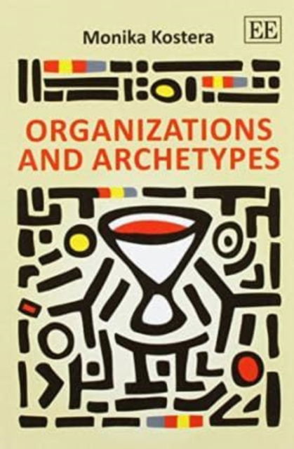 Cover for Monika Kostera · Organizations and Archetypes (Paperback Book) (2013)