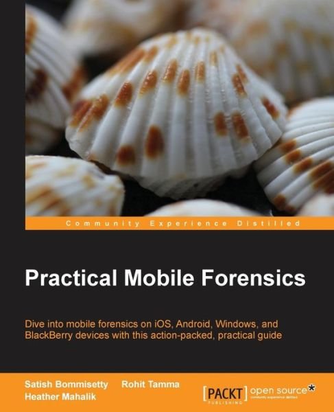 Cover for Satish Bommisetty · Practical Mobile Forensics (Paperback Book) (2014)