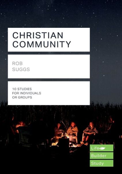 Christian Community (Lifebuilder Study Guides) - Rob Suggs - Books - Inter-Varsity Press - 9781783598311 - October 30, 2018