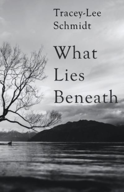 Tracey-Lee Schmidt · What Lies Beneath (Pocketbok) (2020)