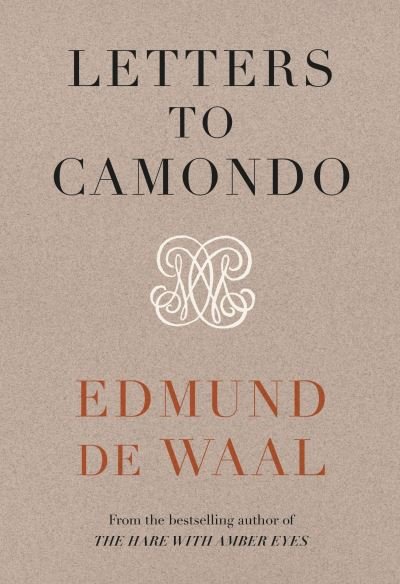 Cover for Edmund De Waal · Letters to Camondo: â€˜Immerses you in another ageâ€™ Financial Times (Hardcover Book) (2021)