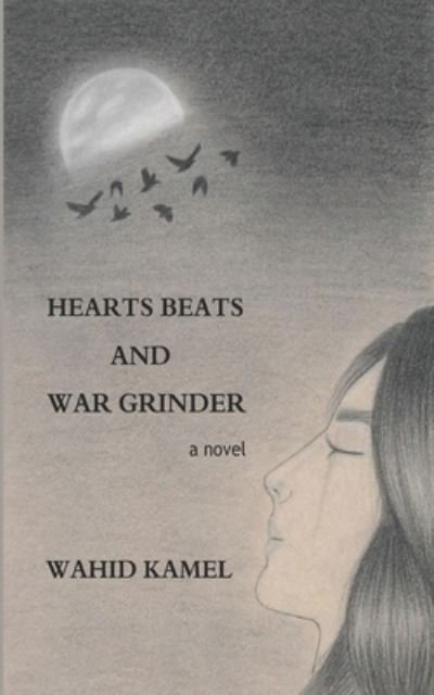 Cover for Wahid Kamel · Hearts Beats and War Grinder (Taschenbuch) (2019)