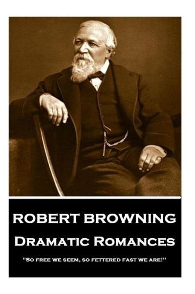 Cover for Robert Browning · Robert Browning - Dramatic Romances (Paperback Bog) (2018)