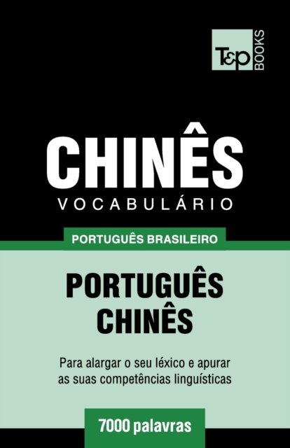 Cover for Andrey Taranov · Vocabulario Portugues Brasileiro-Chines - 7000 palavras - Brazilian Portuguese Collection (Paperback Bog) (2018)