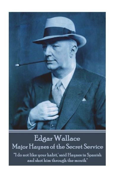 Cover for Edgar Wallace · Edgar Wallace - Major Haynes of the Secret Service (Taschenbuch) (2018)