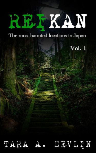 Cover for Tara a Devlin · Reikan: The most haunted locations in Japan: Volume One - Reikan (Pocketbok) (2018)