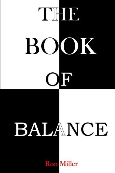 Book of Balance - Ron Miller - Livros - Independently Published - 9781793092311 - 2 de janeiro de 2019