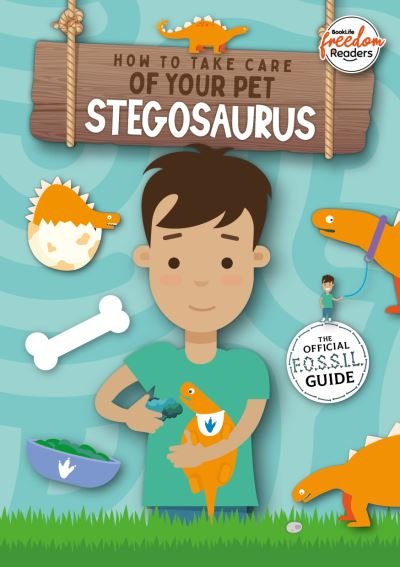 Cover for Kirsty Holmes · How to Take Care of Your Pet Stegosaurus - BookLife Freedom Readers (Taschenbuch) (2022)