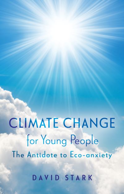 Cover for David Stark · Climate Change for Young People: The Antidote to Eco-anxiety (Paperback Bog) (2023)