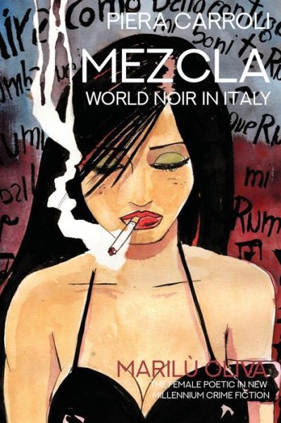 Cover for Piera Carroli · Mezcla: World Noir in Italy: Marilu Oliva - The Female Poetic in New Millennium Crime Fiction - Troubador Italian Studies (Paperback Book) (2020)