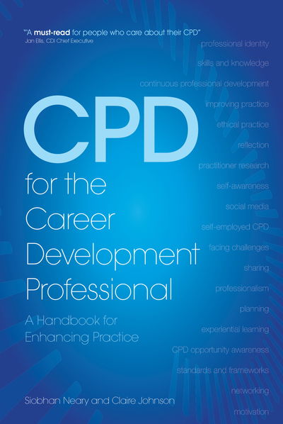 Cover for Siobhan Neary · CPD for the Career Development Professional: A Handbook for Enhancing Practice (Paperback Book) (2016)