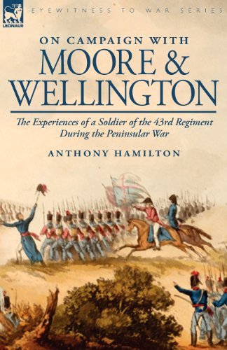Cover for Anthony Hamilton · On Campaign with Moore and Wellington: The Experiences of a Soldier of the 43rd Regiment During the Peninsular War (Taschenbuch) (2009)