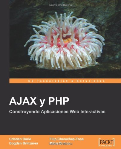 Ajax Y Php: Construyendo Aplicaciones Web Interactivas [espanol] - Cristian Darie - Books - Packt Publishing - 9781847191311 - July 2, 2008
