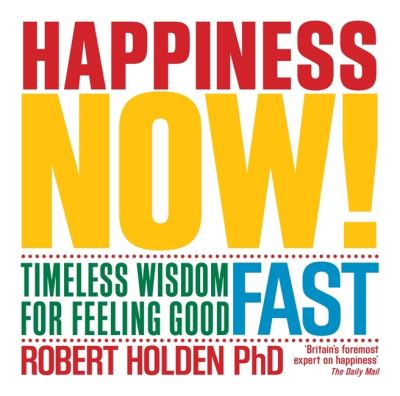 Happiness Now! - Robert Holden - Audiobook - Hay House UK Ltd - 9781848503311 - 6 lutego 2012