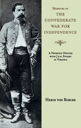 Cover for Heros von Borcke · Memoirs of the Confederate War for Independence - Southern Classics Series (Taschenbuch) [1st J.s. Sanders Ed edition] (1999)