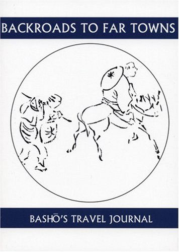 Back Roads To Far Towns: Basho's Travel Journal - Companions for the Journey - Basho - Bøger - White Pine Press - 9781893996311 - October 21, 2004